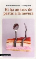 hi ha un tros de pastis a la nevera-albert parareda franquesa-9788415097563 hi ha un tros de pastis a la nevera-albert parareda franquesa-9788415097563
