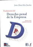 fundamentos del derecho penal de la empresa-jesus-maria silva sanchez-9788415276463 fundamentos del derecho penal de la empresa-jesus-maria silva sanchez-9788415276463