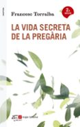 la vida secreta de la pregària-francesc torralba rosello-9788415307563 la vida secreta de la pregària-francesc torralba rosello-9788415307563