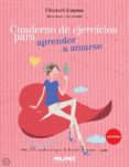 cuaderno de ejercicios para aprender a amarse-elisabeth couzon-9788415322863 cuaderno de ejercicios para aprender a amarse-elisabeth couzon-9788415322863