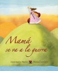 mama se va a la guerra-irene aparici martin-9788415503163 mama se va a la guerra-irene aparici martin-9788415503163