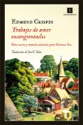 trabajos de amor ensangrentados (serie gervase fen 5)-edmund crispin-9788415578963 trabajos de amor ensangrentados (serie gervase fen 5)-edmund crispin-9788415578963