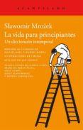 la vida para principiantes-slawomir mrozek-9788415689263 la vida para principiantes-slawomir mrozek-9788415689263