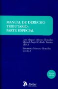 manual de derecho tributario. parte especial (3ª ed.)-luis manuel alonso gonzalez-9788415690863 manual de derecho tributario. parte especial (3ª ed.)-luis manuel alonso gonzalez-9788415690863