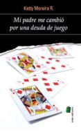 mi padre me cambió por una deuda de juego (ebook)-ketty r. moreira-9788415883463 mi padre me cambió por una deuda de juego (ebook)-ketty r. moreira-9788415883463