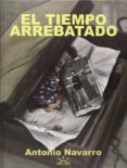 pack de ponent: el tiempo arrebatado + por solea-antonio navarro-9788415944263 pack de ponent: el tiempo arrebatado + por solea-antonio navarro-9788415944263