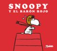 snoopy y el baron rojo-charles m. schulz-9788416086863 snoopy y el baron rojo-charles m. schulz-9788416086863