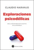 exploraciones psicodelicas: para la transformacion colectiva de la conciencia-claudio naranjo-9788416145263 exploraciones psicodelicas: para la transformacion colectiva de la conciencia-claudio naranjo-9788416145263