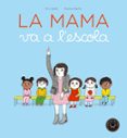 la mama va a l escola-eric veille-9788416290963 la mama va a l escola-eric veille-9788416290963