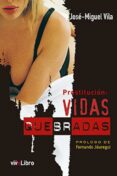 prostitución: vidas quebradas (ebook)-jose-miguel vila lopez-9788416423163 prostitución: vidas quebradas (ebook)-jose-miguel vila lopez-9788416423163