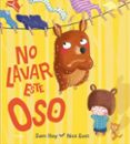 no lavar este oso-sam hay-9788416434763 no lavar este oso-sam hay-9788416434763