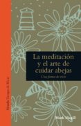 la meditacion y el arte de cuidar abejas-mark magill-9788416638963 la meditacion y el arte de cuidar abejas-mark magill-9788416638963