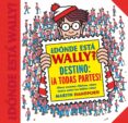 ¿donde esta wally? destino: ¡a todas partes!: ¡doce escenas clasicas, como nunca antes las habias visto!-martin handford-9788416712663 ¿donde esta wally? destino: ¡a todas partes!: ¡doce escenas clasicas, como nunca antes las habias visto!-martin handford-9788416712663