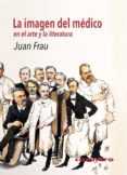 la imagen del médico-juan frau-9788416868063 la imagen del médico-juan frau-9788416868063