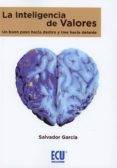 la inteligencia de valores: un buen paso hacia dentro y tres hacia delante-salvador garcía sánchez-9788416966363 la inteligencia de valores: un buen paso hacia dentro y tres hacia delante-salvador garcía sánchez-9788416966363