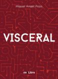 visceral-miguel angel pozo montaño-9788416969463 visceral-miguel angel pozo montaño-9788416969463