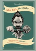 ¿que haria nietzsche?-marcus weeks-9788416984763 ¿que haria nietzsche?-marcus weeks-9788416984763