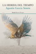 la herida del tiempo-agustin garcia simon-9788417308063 la herida del tiempo-agustin garcia simon-9788417308063