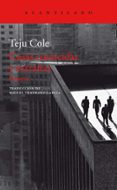 cosas conocidas y extrañas-teju cole-9788417346263 cosas conocidas y extrañas-teju cole-9788417346263