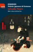 kwaidan. histories japoneses de fantasmes-lafcadio hearn-9788417353063 kwaidan. histories japoneses de fantasmes-lafcadio hearn-9788417353063