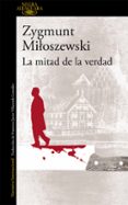 la mitad de la verdad-zygmunt miloszewski-9788420417363 la mitad de la verdad-zygmunt miloszewski-9788420417363