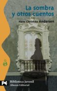 la sombra y otros cuentos-hans christian andersen-9788420637563 la sombra y otros cuentos-hans christian andersen-9788420637563