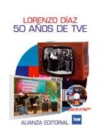 50 años de tve-lorenzo diaz-9788420647463 50 años de tve-lorenzo diaz-9788420647463