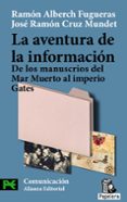 la aventura de la informacion: de los manuscritos del mar muerto al imperio gates-jose ramon cruz mundet-ramon alberch i fugueras-9788420657363 la aventura de la informacion: de los manuscritos del mar muerto al imperio gates-jose ramon cruz mundet-ramon alberch i fugueras-9788420657363