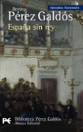españa sin rey (episodios nacionales, 41 / serie final)-benito perez galdos-9788420668963 españa sin rey (episodios nacionales, 41 / serie final)-benito perez galdos-9788420668963
