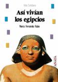 asi vivian los egipcios-narcis fernandez rubio-9788420740263 asi vivian los egipcios-narcis fernandez rubio-9788420740263