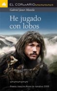 he jugado con lobos-gabriel janer manila-9788424631963 he jugado con lobos-gabriel janer manila-9788424631963
