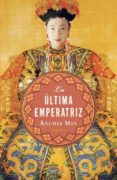 la ultima emperatriz-anchee min-9788425342363 la ultima emperatriz-anchee min-9788425342363