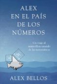 alex en el pais de los numeros: un viaje al maravilloso mundo de las matematicas-alex bellos-9788425345463 alex en el pais de los numeros: un viaje al maravilloso mundo de las matematicas-alex bellos-9788425345463