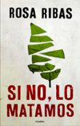 si no, lo matamos-rosa ribas-9788425353963 si no, lo matamos-rosa ribas-9788425353963