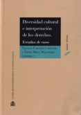 diversidad cultural e interpretación de los derechos. estudios de casos-natalia calcedo camacho-9788425916663 diversidad cultural e interpretación de los derechos. estudios de casos-natalia calcedo camacho-9788425916663