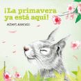 ¡la primavera ya está aquí!-albert asensio navarro-9788426144263 ¡la primavera ya está aquí!-albert asensio navarro-9788426144263