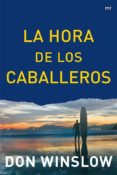 (pe) la hora de los caballeros-don winslow-9788427039063 (pe) la hora de los caballeros-don winslow-9788427039063