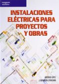 instalaciones electricas para proyectos y obras-antonio lopez lopez-jesus guerrero strachan carrillo-9788428318563 instalaciones electricas para proyectos y obras-antonio lopez lopez-jesus guerrero strachan carrillo-9788428318563