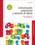comunicacion empresarial y atencion al cliente (2ª ed.)-lola fernandez verde-elena maria fernandez rico-9788428339063 comunicacion empresarial y atencion al cliente (2ª ed.)-lola fernandez verde-elena maria fernandez rico-9788428339063