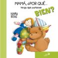 mamá, ¿por qué tengo que portarme bien?-anna casalis-9788428549363 mamá, ¿por qué tengo que portarme bien?-anna casalis-9788428549363