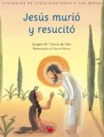 jesus murio y resucito-joaquin mª garcia de dios-9788428818063 jesus murio y resucito-joaquin mª garcia de dios-9788428818063