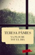 va ploure tot el dia-teresa pamies-9788429769463 va ploure tot el dia-teresa pamies-9788429769463