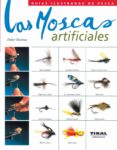 las moscas artificiales-didier ducloux-9788430551163 las moscas artificiales didier ducloux 9788430551163