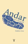 andar: una filosofia-frederic gros-9788430616763 andar: una filosofia-frederic gros-9788430616763