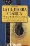 la guitarra clasica (incluye video) (2ª ed.)-frencesco roda-9788431527563 la guitarra clasica (incluye video) (2ª ed.)-frencesco roda-9788431527563