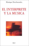 el interprete y la musica-monique deschaussees-9788432126963 el interprete y la musica-monique deschaussees-9788432126963