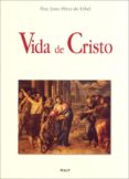 vida de cristo-justo perez de urbel-9788432135163 vida de cristo-justo perez de urbel-9788432135163