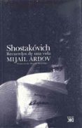 shostakovich: recuerdos de una vida-mijail ardov-9788432312663 shostakovich: recuerdos de una vida-mijail ardov-9788432312663