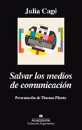 salvar los medios de comunicacion-julia cage-9788433963963 salvar los medios de comunicacion-julia cage-9788433963963