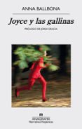 joyce y las gallinas (finalista del i premio llibres anagrama de novela)-anna ballbona-9788433998163 joyce y las gallinas (finalista del i premio llibres anagrama de novela)-anna ballbona-9788433998163
